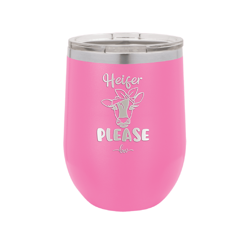 Heifer Please Bow - Laser Engraved Stainless Steel Drinkware - 1509 -