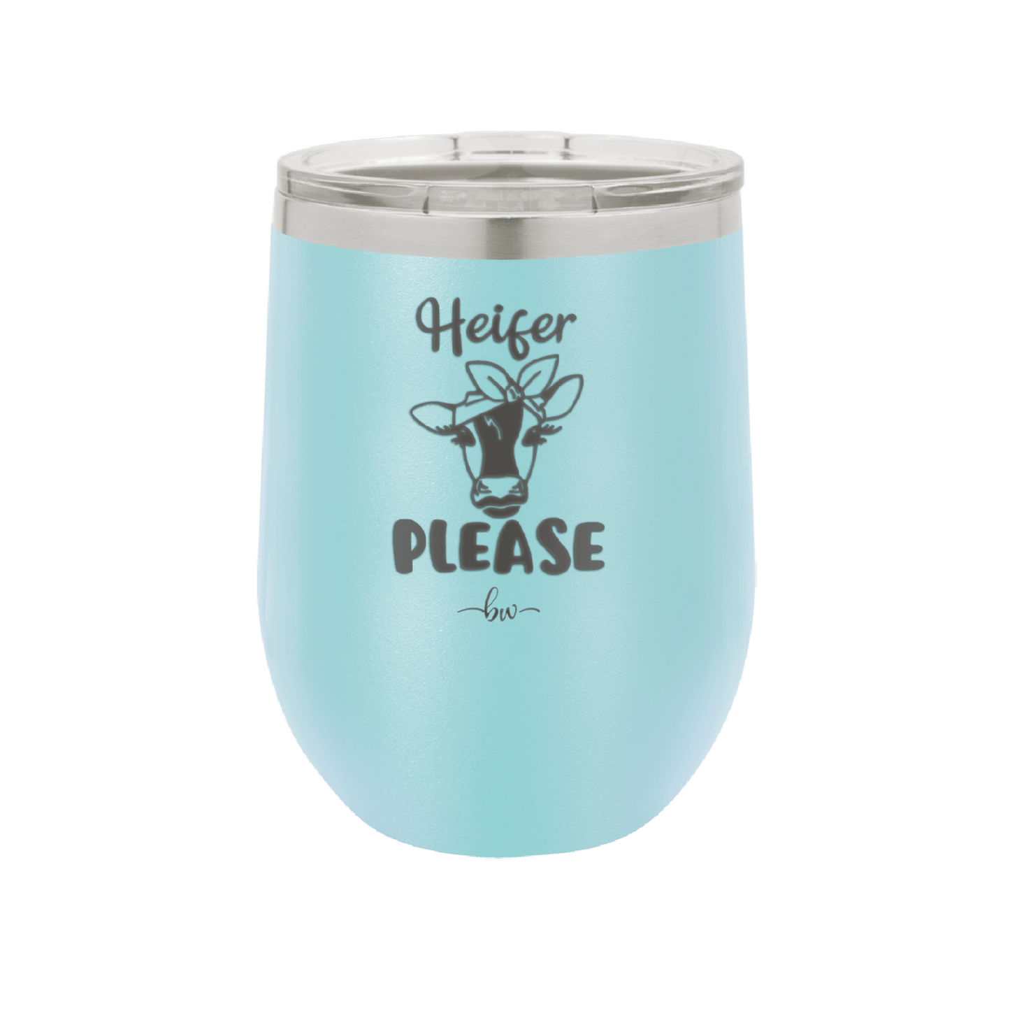 Heifer Please Bow - Laser Engraved Stainless Steel Drinkware - 1509 -