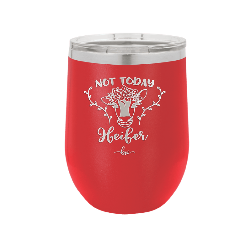 Not Today Heifer Floral - Laser Engraved Stainless Steel Drinkware - 1510 -