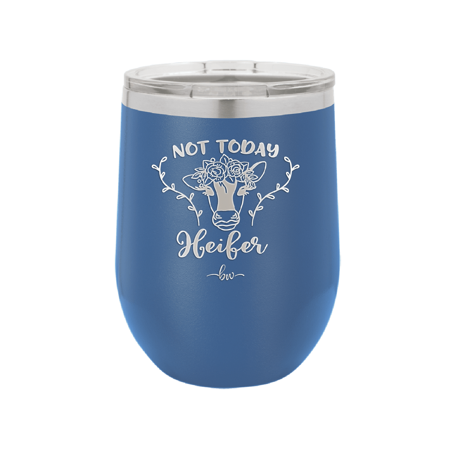 Not Today Heifer Floral - Laser Engraved Stainless Steel Drinkware - 1510 -