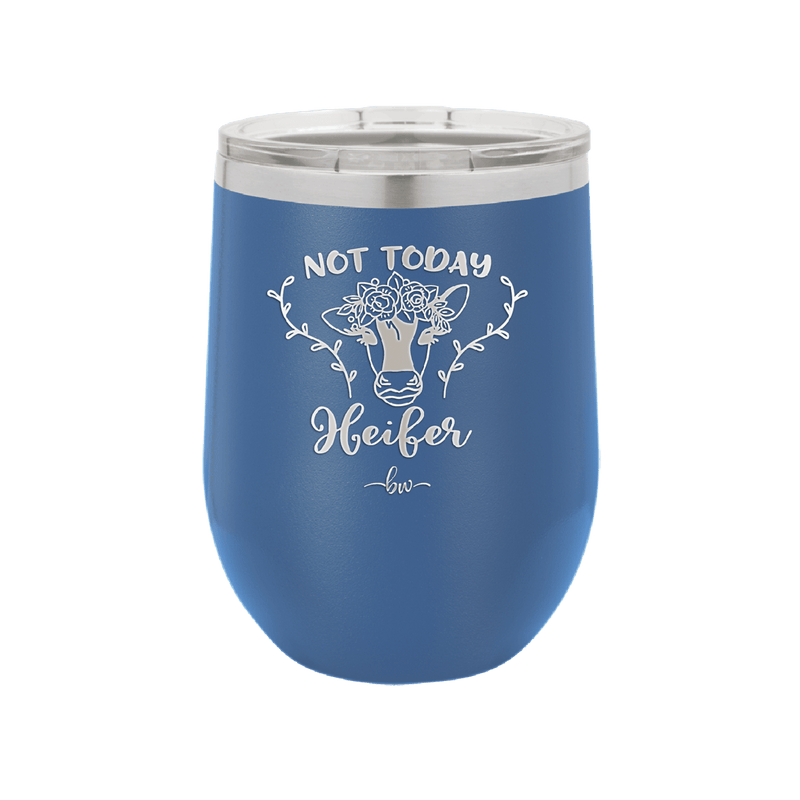 Not Today Heifer Floral - Laser Engraved Stainless Steel Drinkware - 1510 -