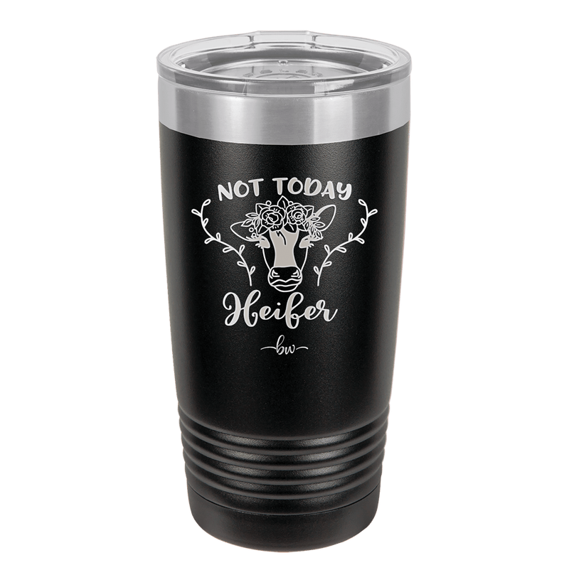 Not Today Heifer Floral - Laser Engraved Stainless Steel Drinkware - 1510 -