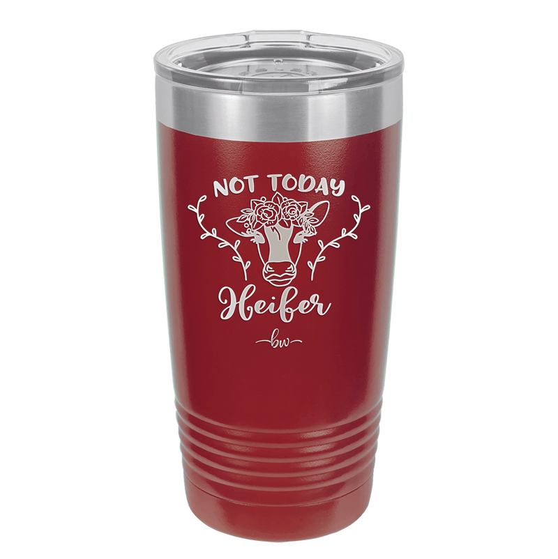 Not Today Heifer Floral - Laser Engraved Stainless Steel Drinkware - 1510 -