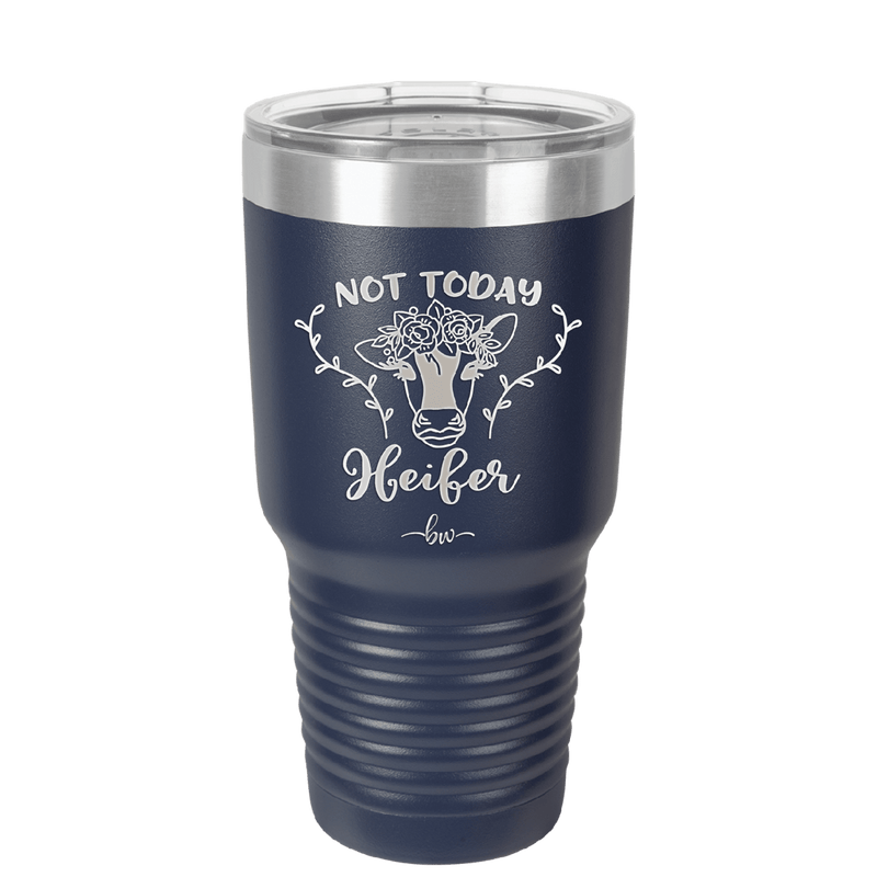 Not Today Heifer Floral - Laser Engraved Stainless Steel Drinkware - 1510 -