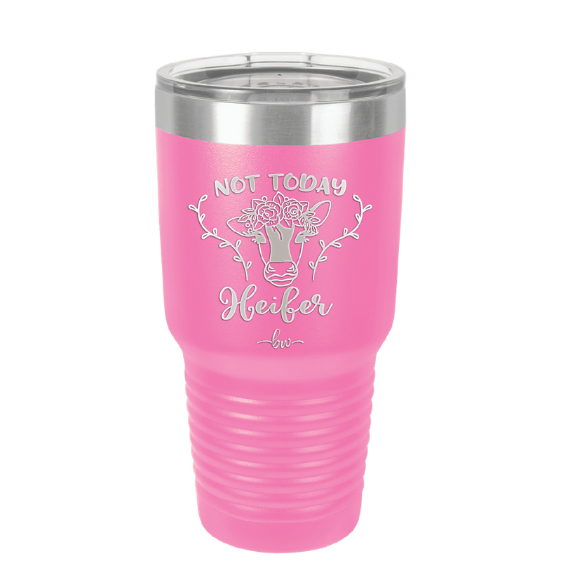 Not Today Heifer Floral - Laser Engraved Stainless Steel Drinkware - 1510 -