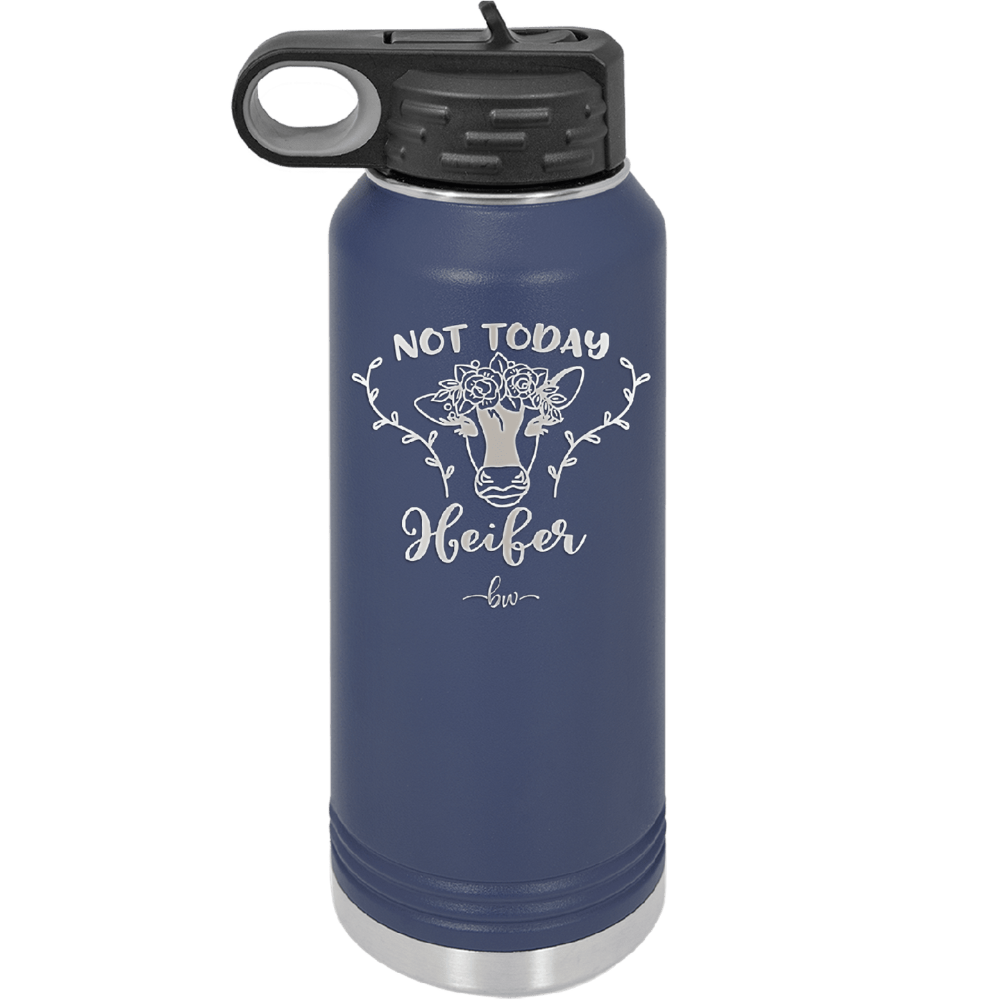 Not Today Heifer Floral - Laser Engraved Stainless Steel Drinkware - 1510 -