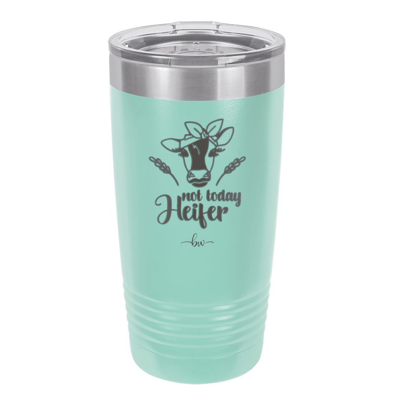 Not Today Heifer Bow - Laser Engraved Stainless Steel Drinkware - 1511 -