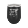 Not My Pasture Not My Bullshit - Laser Engraved Stainless Steel Drinkware - 1512 -