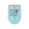 Not My Pasture Not My Bullshit - Laser Engraved Stainless Steel Drinkware - 1512 -