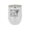 Not My Pasture Not My Bullshit - Laser Engraved Stainless Steel Drinkware - 1512 -