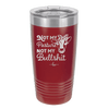 Not My Pasture Not My Bullshit - Laser Engraved Stainless Steel Drinkware - 1512 -