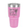 Not My Pasture Not My Bullshit - Laser Engraved Stainless Steel Drinkware - 1512 -