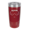 Warrior Breast Cancer Boobs - Laser Engraved Stainless Steel Drinkware - 1520 -