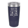 Save The Boo Bees Cancer - Laser Engraved Stainless Steel Drinkware - 1527 -