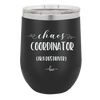 Chaos Coordinator aka Bus Driver - Laser Engraved Stainless Steel Drinkware - 1533 -