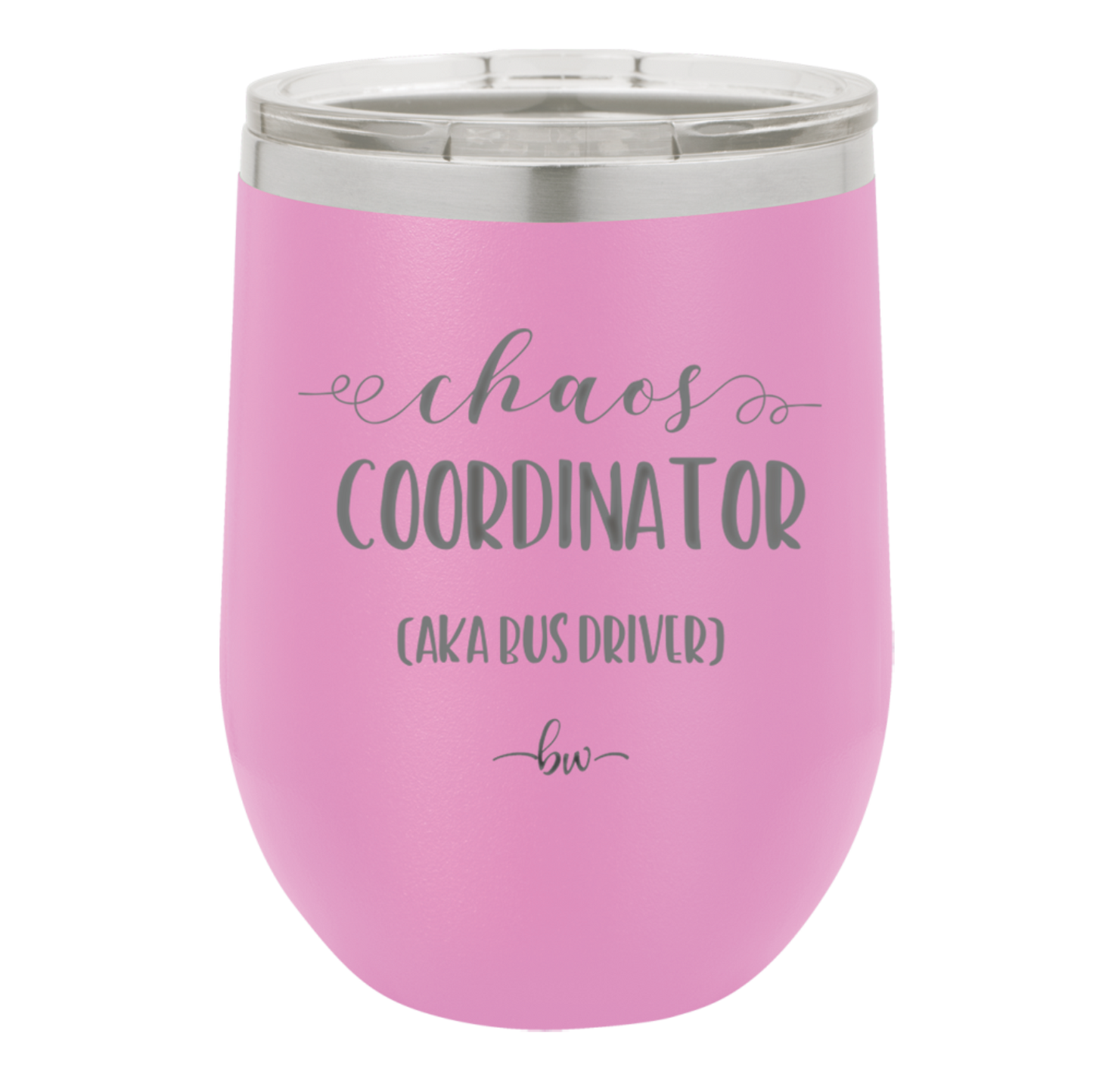 Chaos Coordinator aka Bus Driver - Laser Engraved Stainless Steel Drinkware - 1533 -