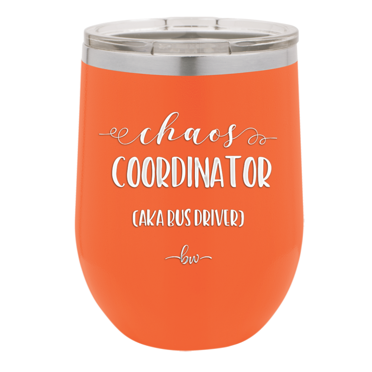 Chaos Coordinator aka Bus Driver - Laser Engraved Stainless Steel Drinkware - 1533 -