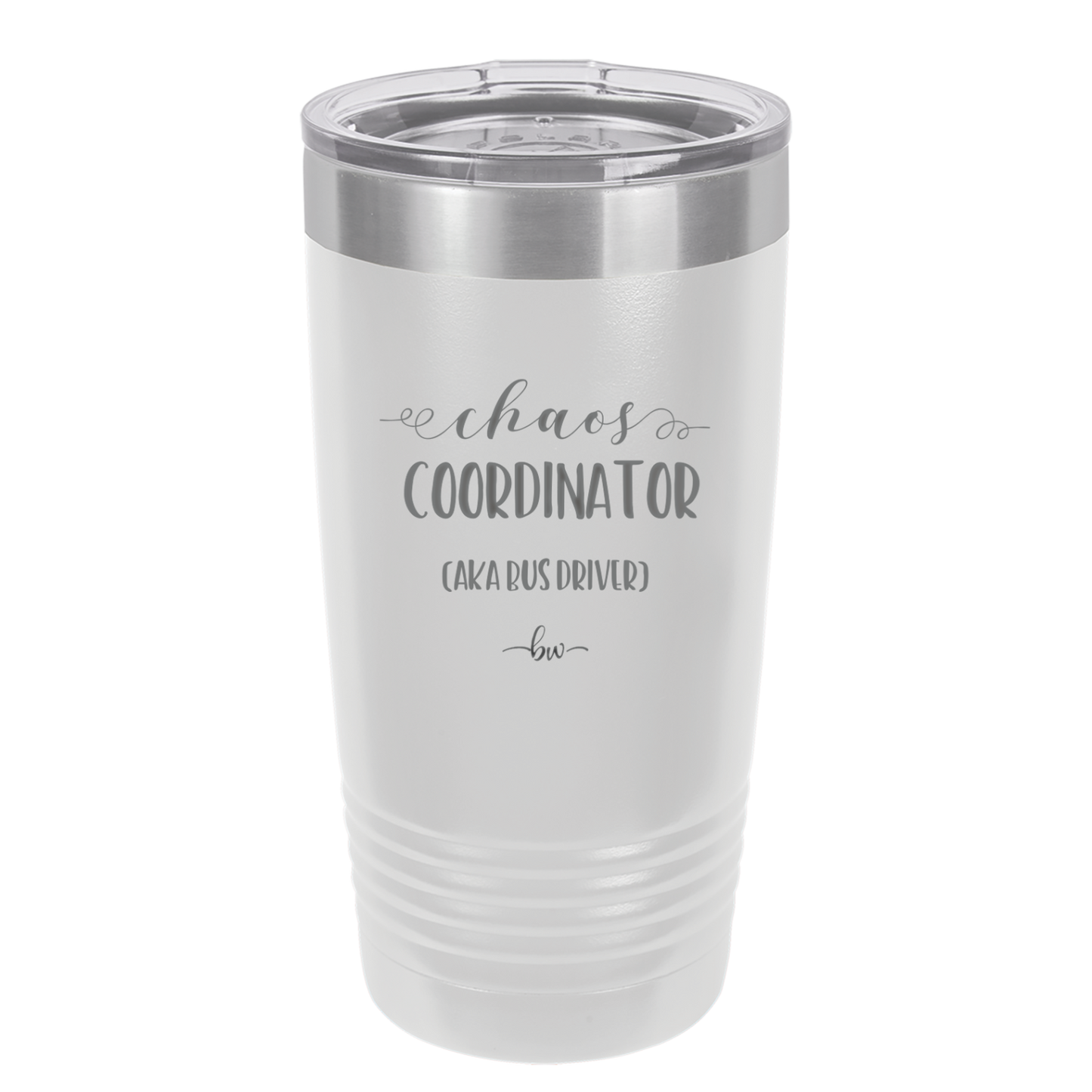 Chaos Coordinator aka Bus Driver - Laser Engraved Stainless Steel Drinkware - 1533 -