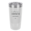 Chaos Coordinator aka Bus Driver - Laser Engraved Stainless Steel Drinkware - 1533 -
