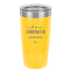Chaos Coordinator aka Bus Driver - Laser Engraved Stainless Steel Drinkware - 1533 -