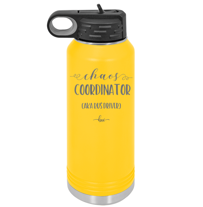 Chaos Coordinator aka Bus Driver - Laser Engraved Stainless Steel Drinkware - 1533 -