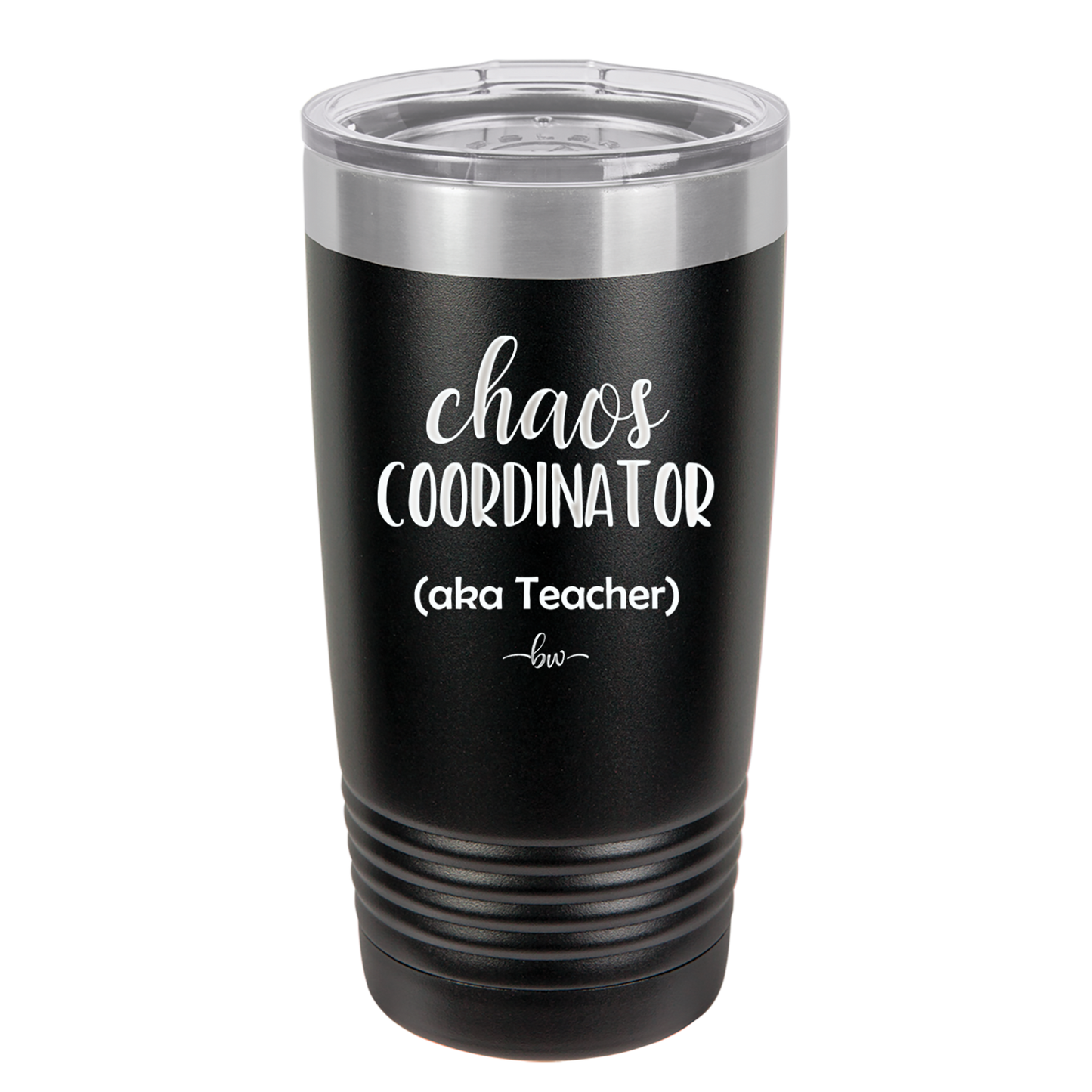 Chaos Coordinator aka Teacher - Laser Engraved Stainless Steel Drinkware - 1534 -