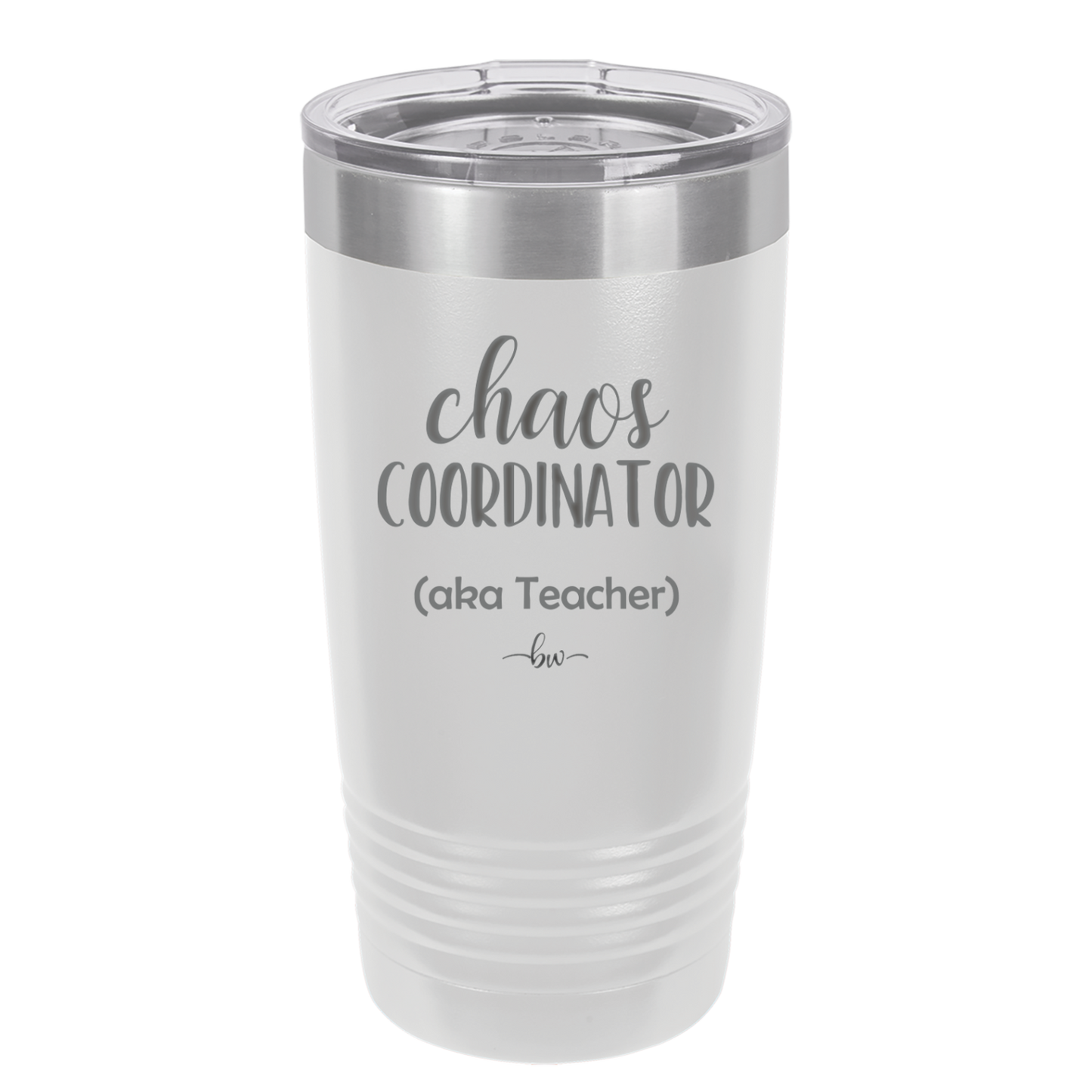 Chaos Coordinator aka Teacher - Laser Engraved Stainless Steel Drinkware - 1534 -