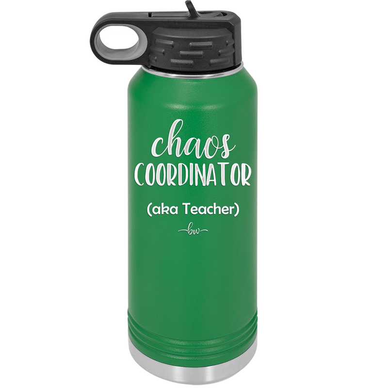 Chaos Coordinator aka Teacher - Laser Engraved Stainless Steel Drinkware - 1534 -