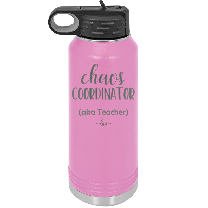 Chaos Coordinator aka Teacher - Laser Engraved Stainless Steel Drinkware - 1534 -