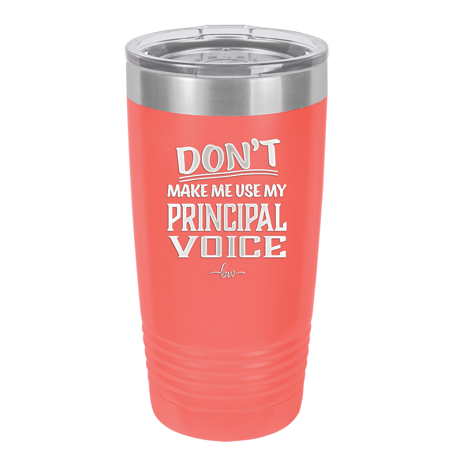 Don't Make Me Use My Principal Voice - Laser Engraved Stainless Steel Drinkware - 1536 -