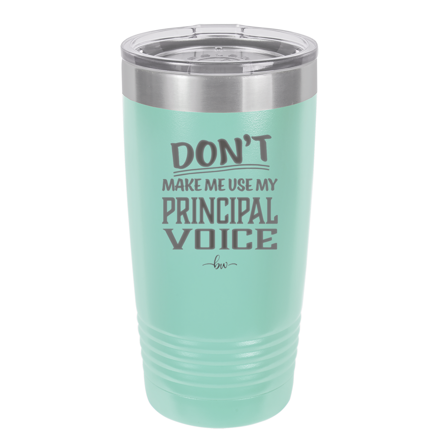 Don't Make Me Use My Principal Voice - Laser Engraved Stainless Steel Drinkware - 1536 -