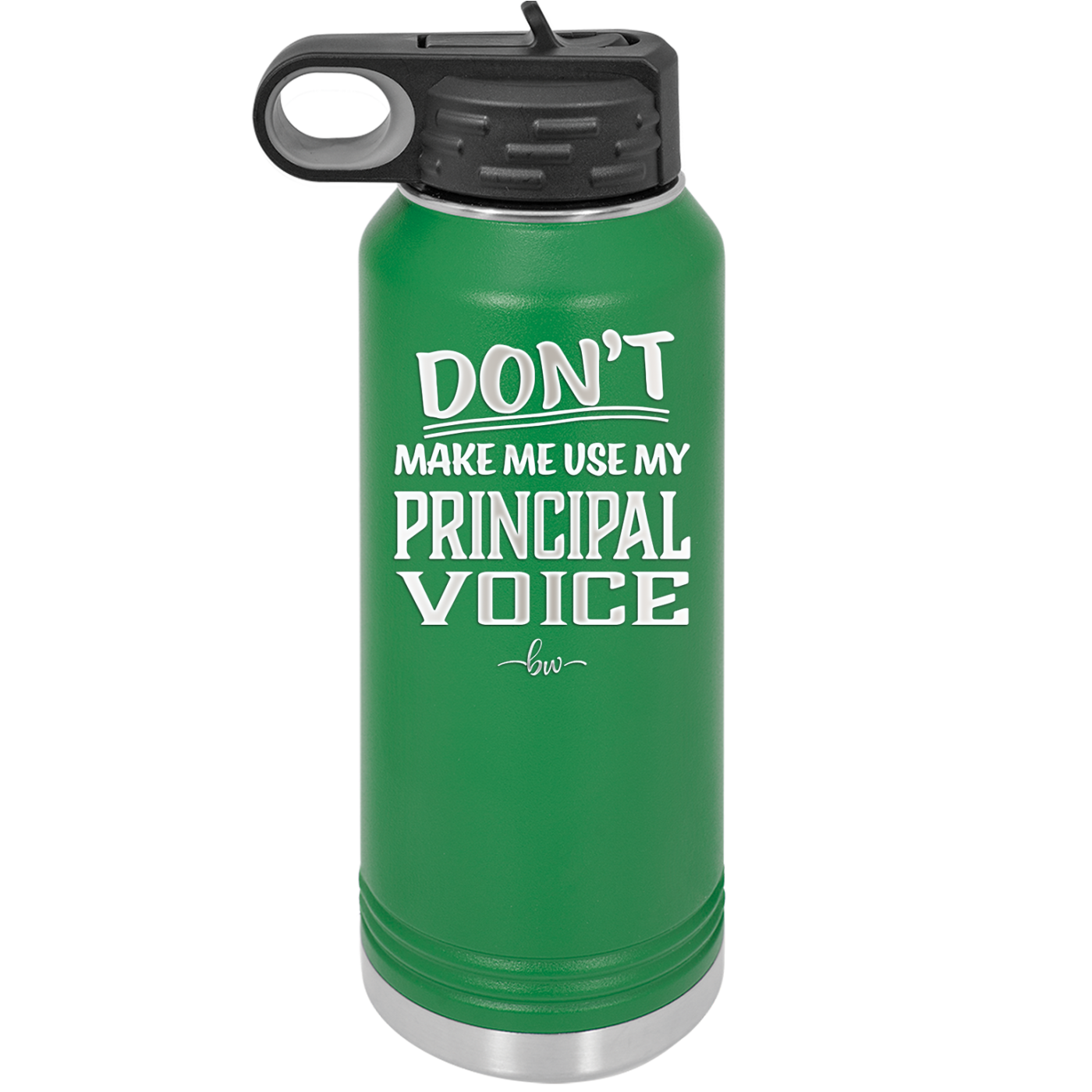 Don't Make Me Use My Principal Voice - Laser Engraved Stainless Steel Drinkware - 1536 -