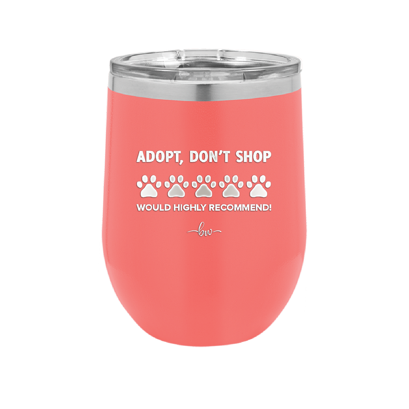 Adopt. 5 Paws. Would Highly Recommend - Laser Engraved Stainless Steel Drinkware - 1538 -