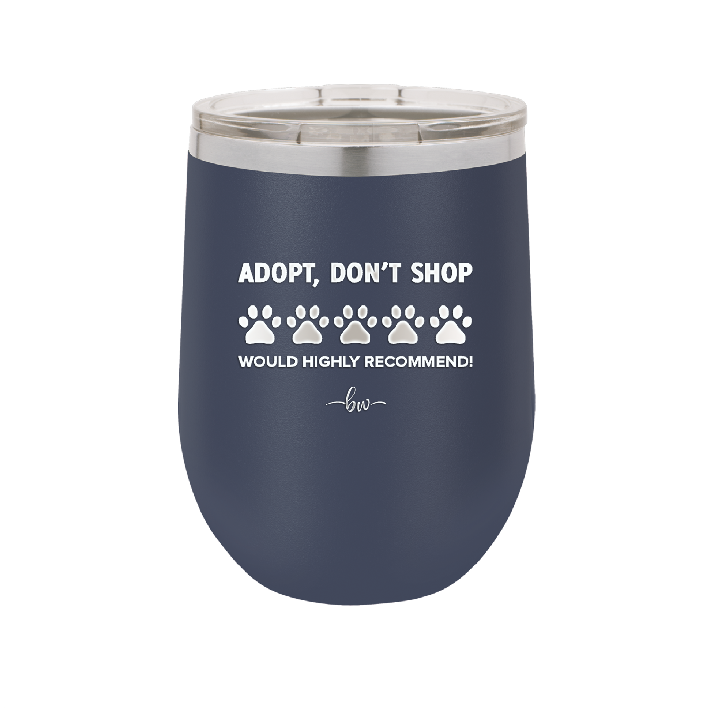 Adopt. 5 Paws. Would Highly Recommend - Laser Engraved Stainless Steel Drinkware - 1538 -