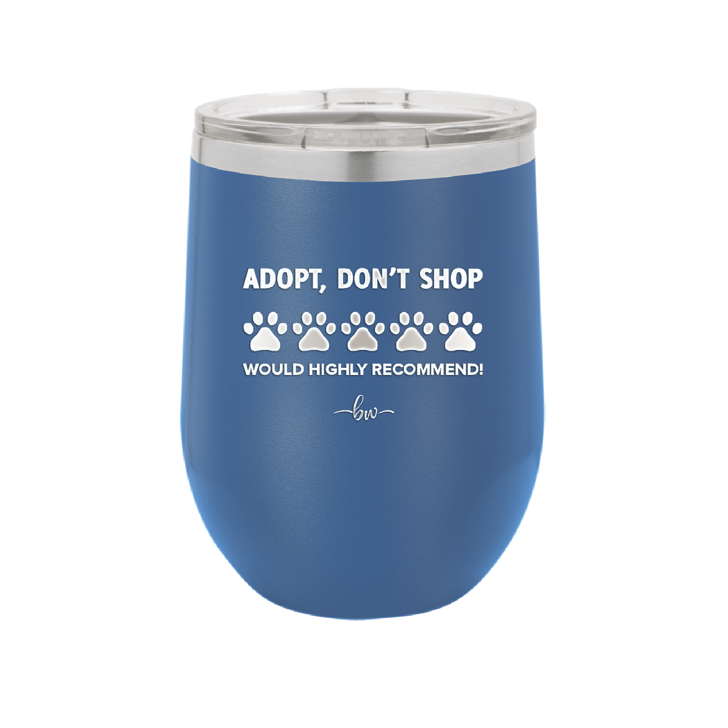 Adopt. 5 Paws. Would Highly Recommend - Laser Engraved Stainless Steel Drinkware - 1538 -