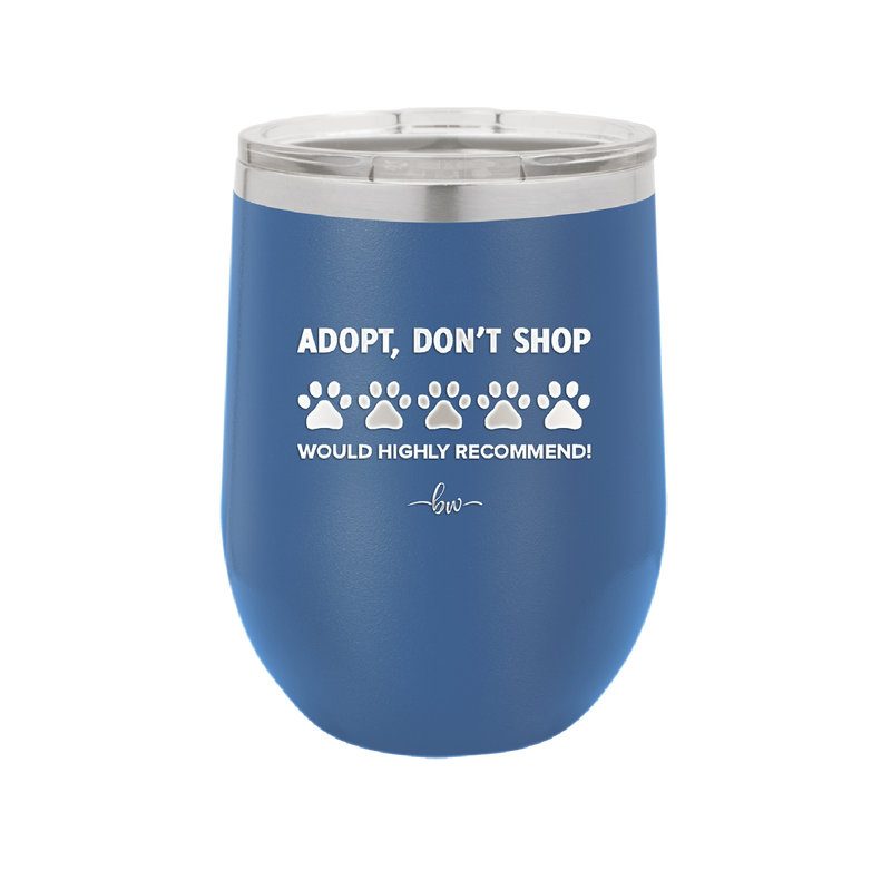 Adopt. 5 Paws. Would Highly Recommend - Laser Engraved Stainless Steel Drinkware - 1538 -