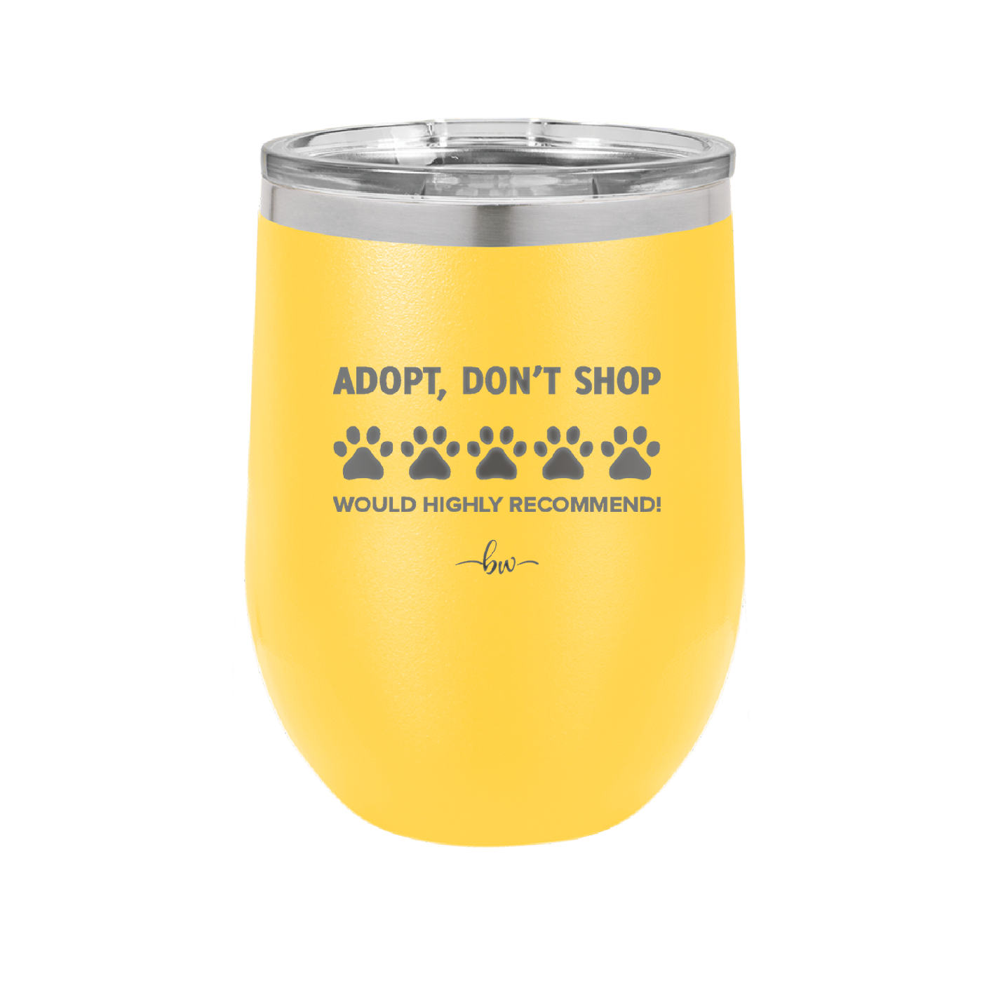 Adopt. 5 Paws. Would Highly Recommend - Laser Engraved Stainless Steel Drinkware - 1538 -