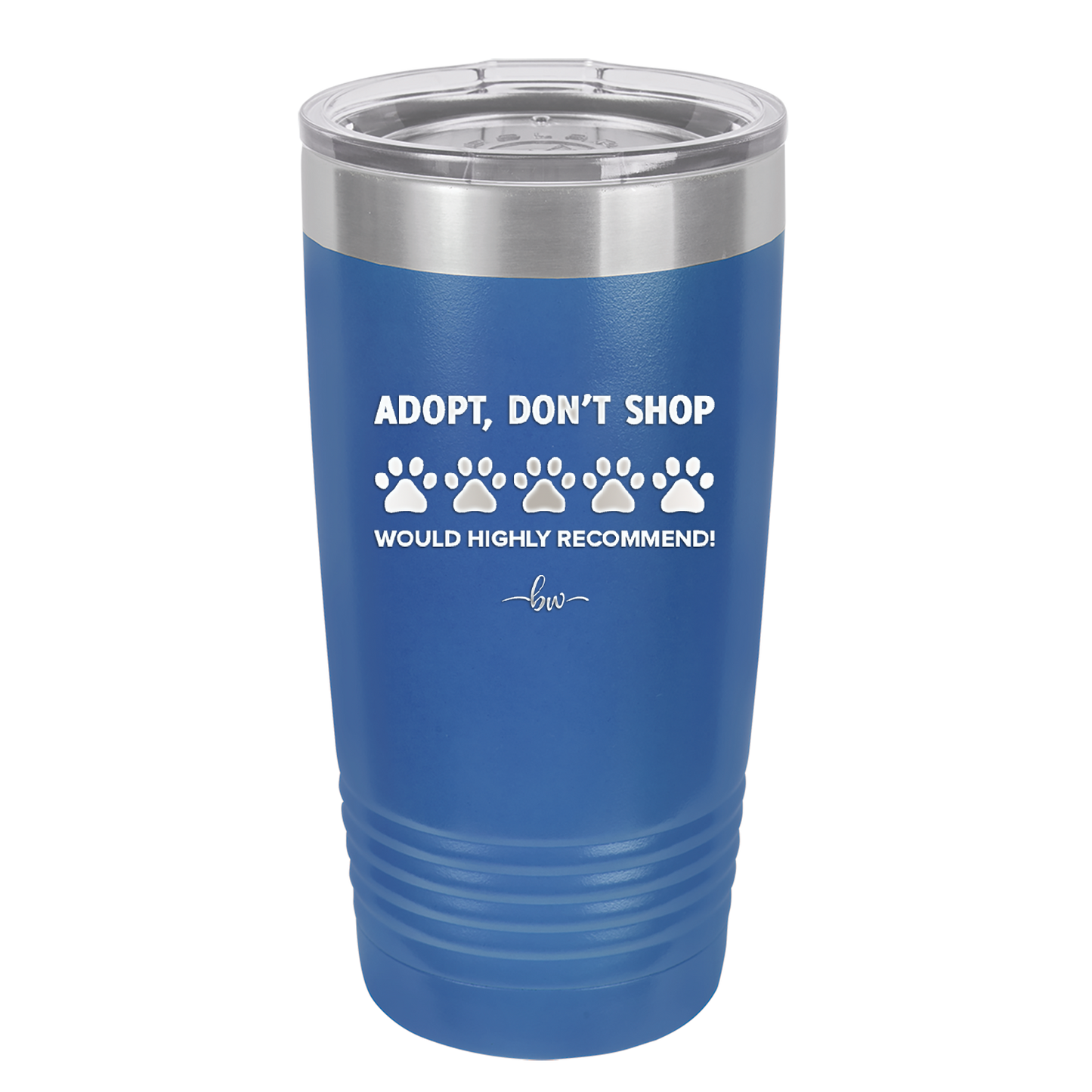 Adopt. 5 Paws. Would Highly Recommend - Laser Engraved Stainless Steel Drinkware - 1538 -