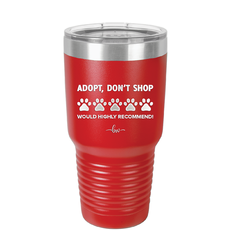 Adopt. 5 Paws. Would Highly Recommend - Laser Engraved Stainless Steel Drinkware - 1538 -