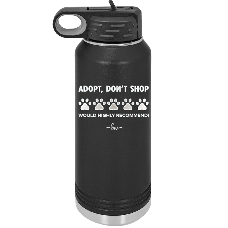 Adopt. 5 Paws. Would Highly Recommend - Laser Engraved Stainless Steel Drinkware - 1538 -
