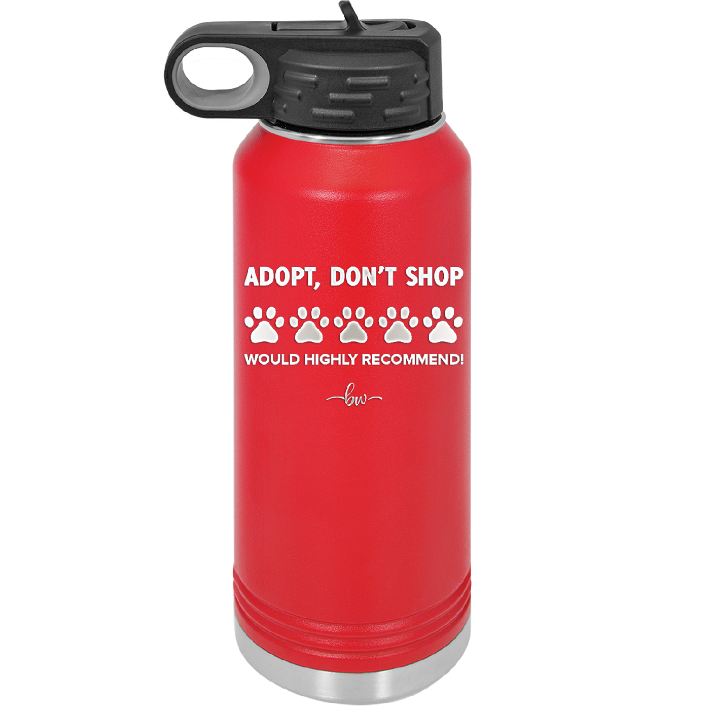Adopt. 5 Paws. Would Highly Recommend - Laser Engraved Stainless Steel Drinkware - 1538 -