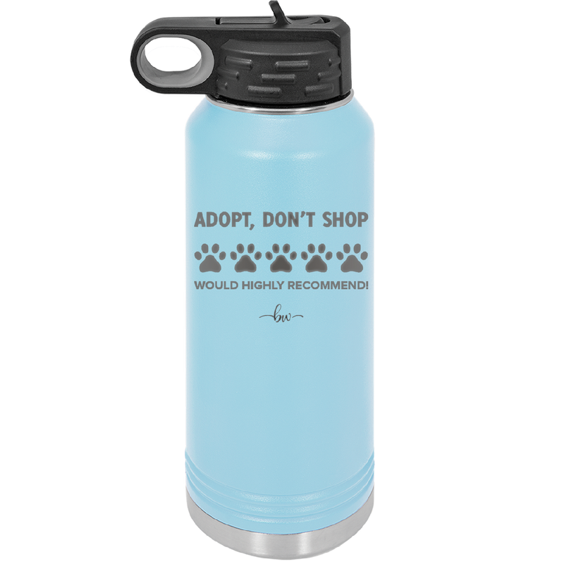 Adopt. 5 Paws. Would Highly Recommend - Laser Engraved Stainless Steel Drinkware - 1538 -