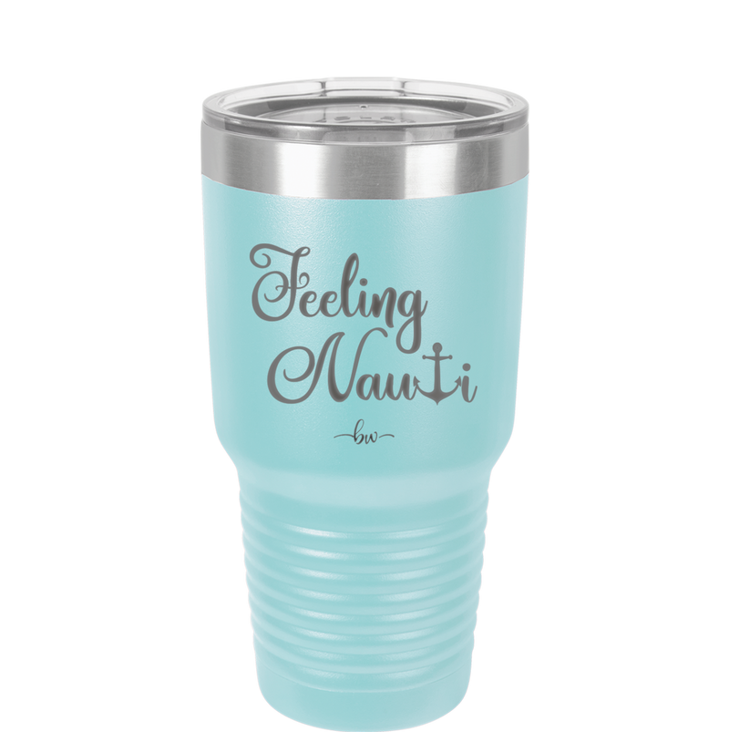 Feeling Nauti Anchor T - Laser Engraved Stainless Steel Drinkware - 1539 -