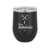 Fifty and Fabulous - Laser Engraved Stainless Steel Drinkware - 1540 -
