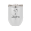 Fifty and Fabulous - Laser Engraved Stainless Steel Drinkware - 1540 -