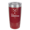 Fifty and Fabulous - Laser Engraved Stainless Steel Drinkware - 1540 -
