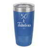 Fifty and Fabulous - Laser Engraved Stainless Steel Drinkware - 1540 -