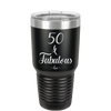 Fifty and Fabulous - Laser Engraved Stainless Steel Drinkware - 1540 -