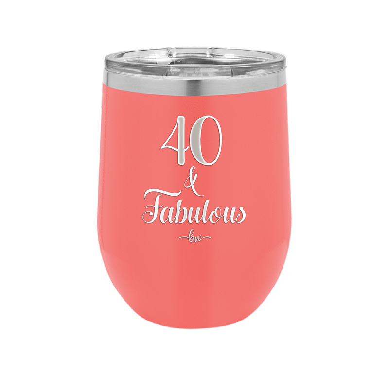Forty and Fabulous - Laser Engraved Stainless Steel Drinkware - 1545 -