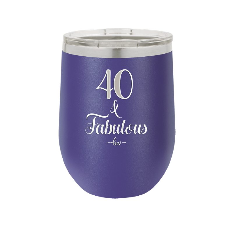 Forty and Fabulous - Laser Engraved Stainless Steel Drinkware - 1545 -